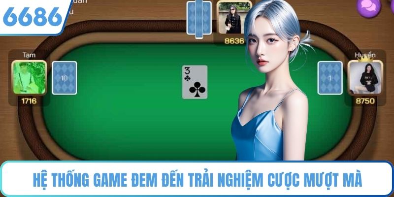 Hệ thống game đem đến trải nghiệm cược mượt mà