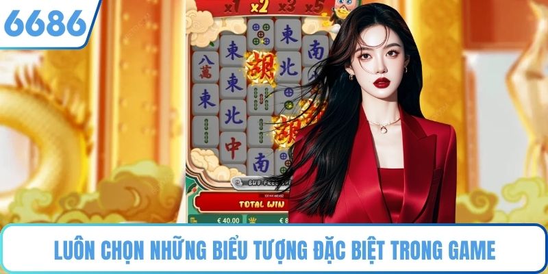 Luôn chọn những biểu tượng đặc biệt trong game