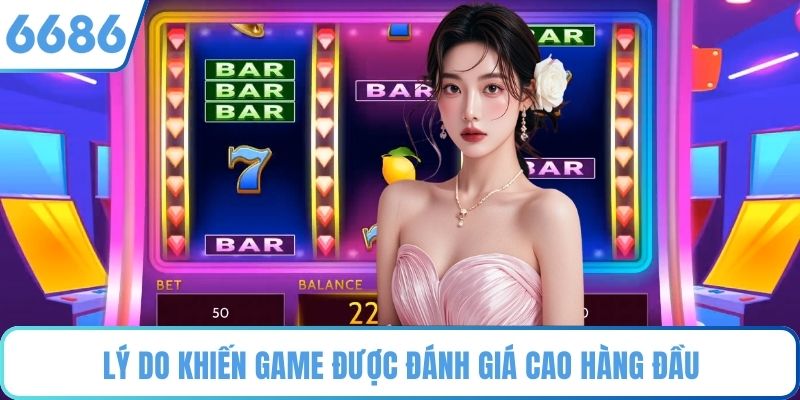 Lý do khiến game được đánh giá cao hàng đầu
