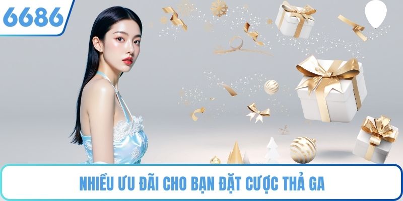 Nhiều ưu đãi cho bạn đặt cược thả ga